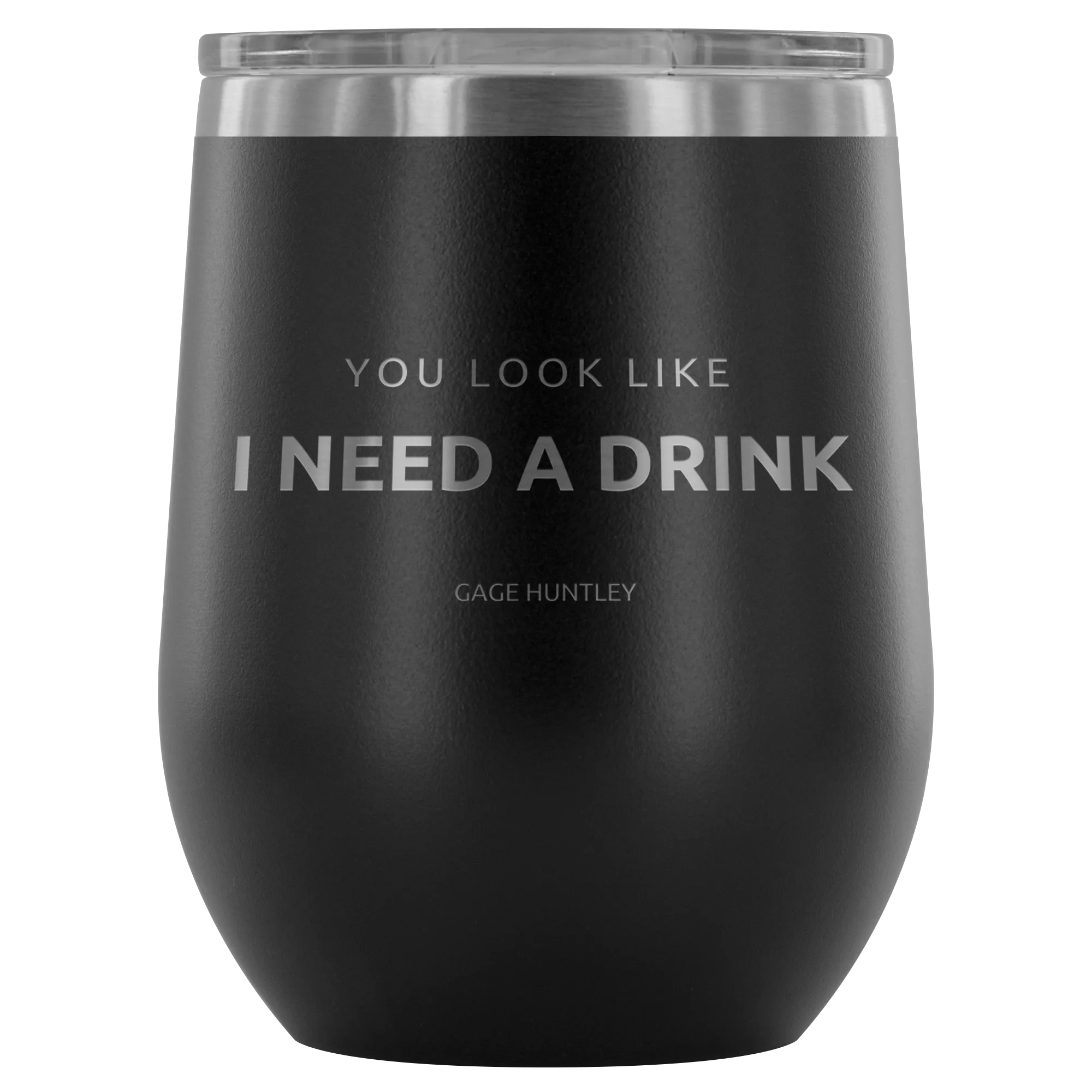 You Look Like- Wine Tumbler