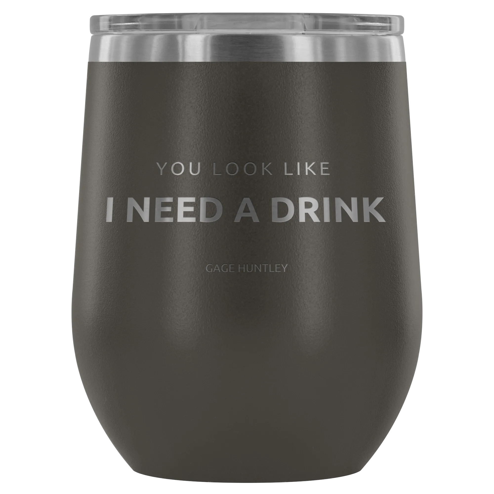 You Look Like- Wine Tumbler