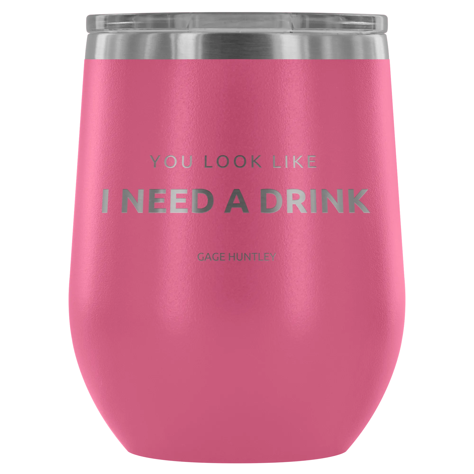 You Look Like- Wine Tumbler