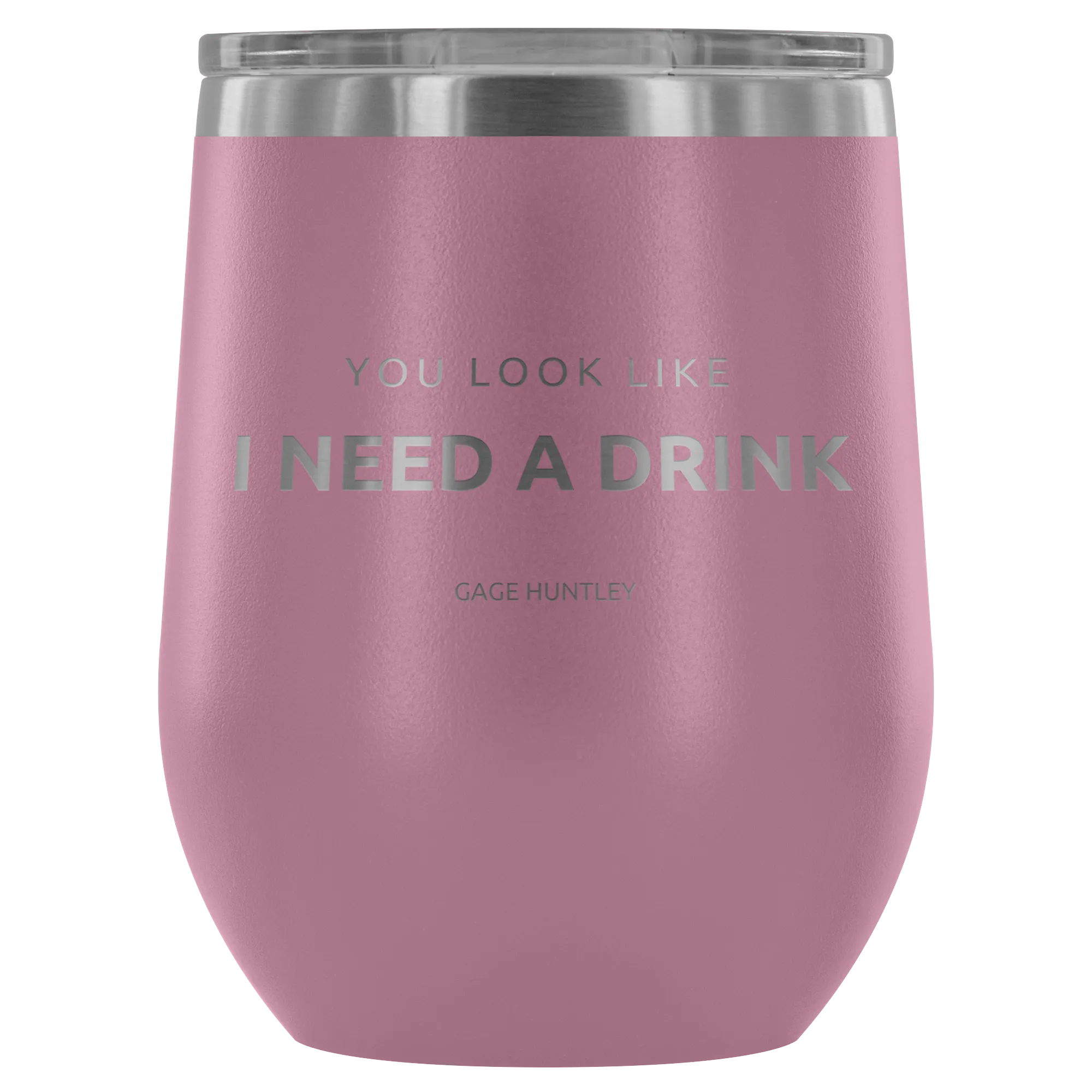 You Look Like- Wine Tumbler