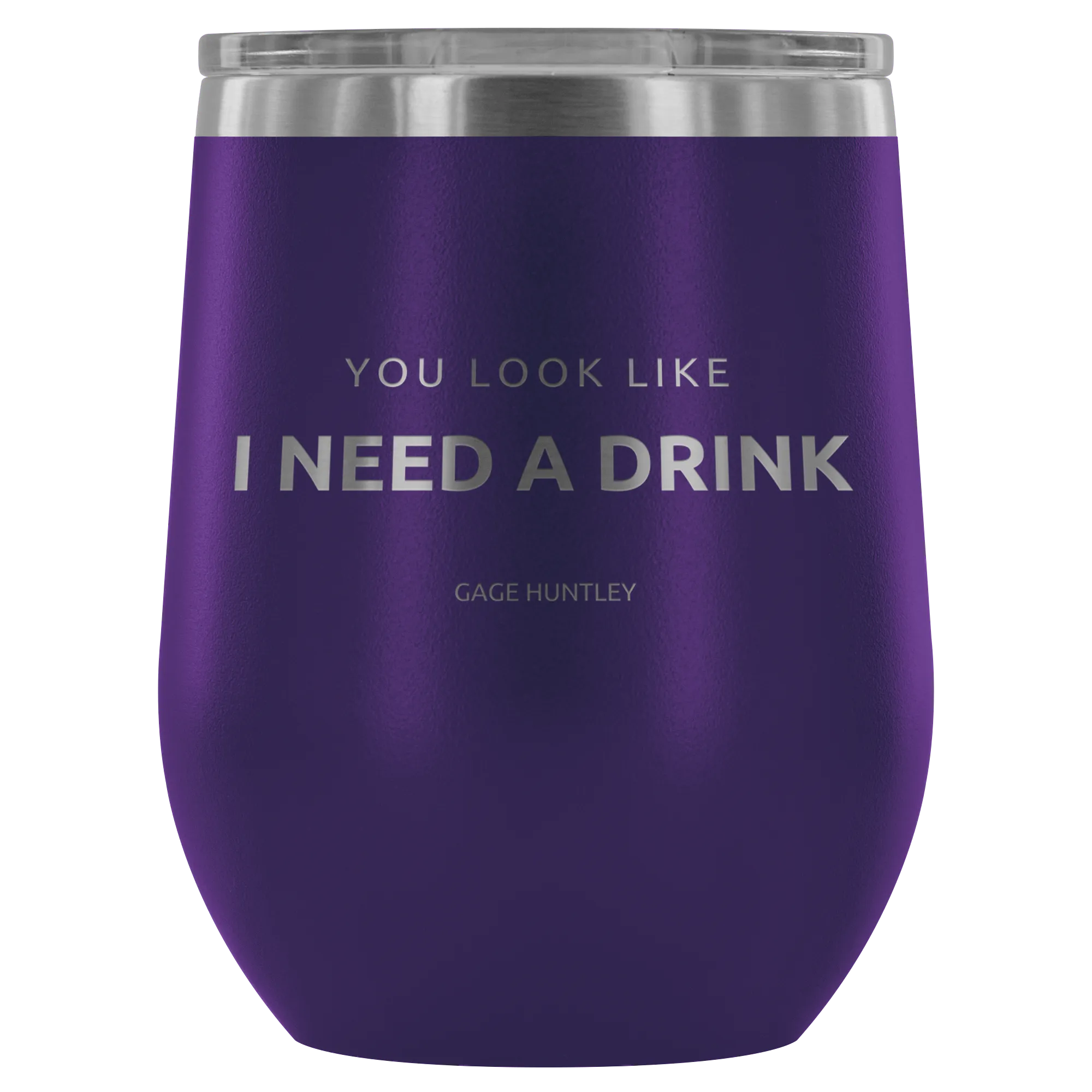 You Look Like- Wine Tumbler